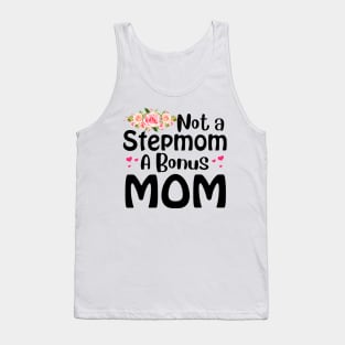 Not A Stepmom A Bonus Mom Tank Top